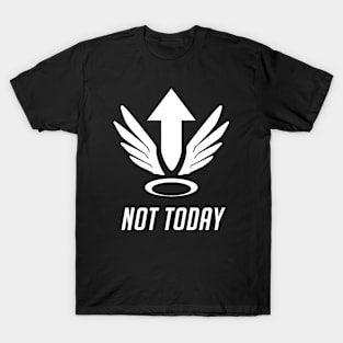 Not Today T-Shirt